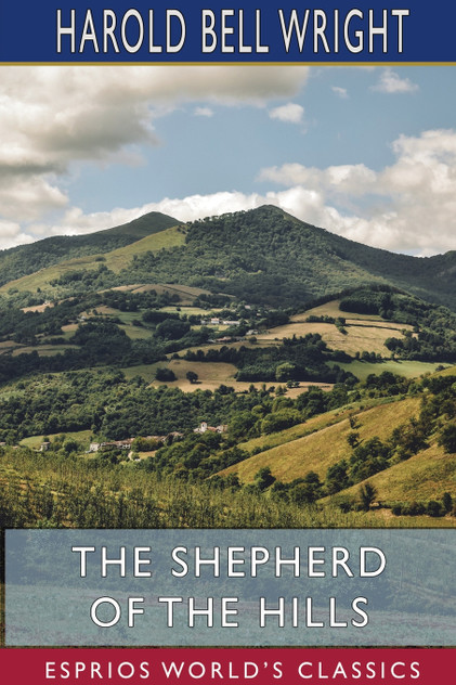 The Shepherd of the Hills (Esprios Classics) The Shepherd of the Hills (Esprios Classics)