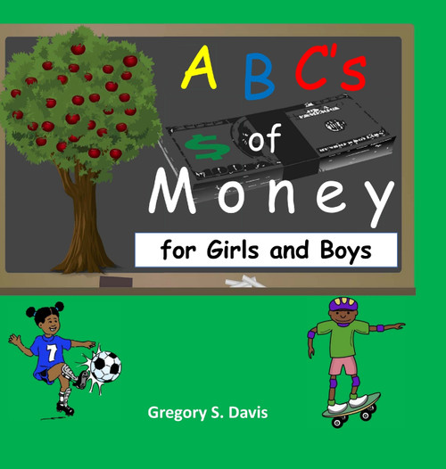 ABC's of Money for Girls and Boys ABC's of Money for Girls and Boys