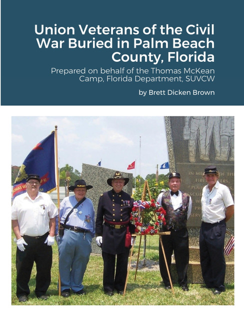 Union Veterans of the Civil War Buried in Palm Beach County, Florida Union Veterans of the Civil War Buried in Palm Beach County, Florida