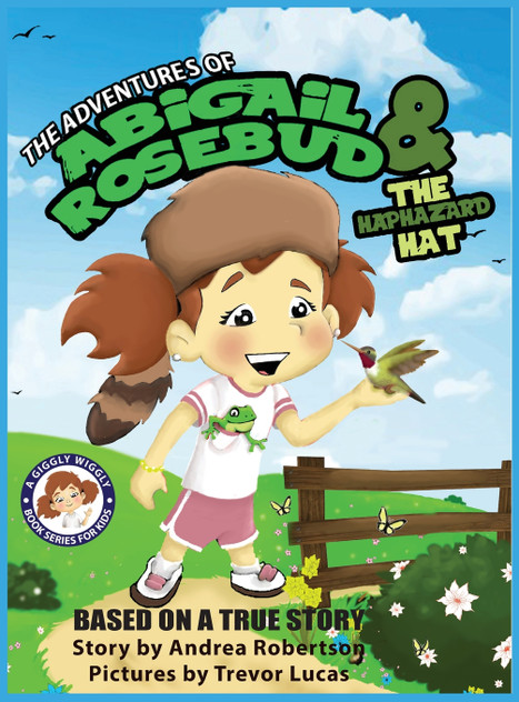 The Adventures of Abigail Rosebud and the Haphazard Hat The Adventures of Abigail Rosebud and the Haphazard Hat