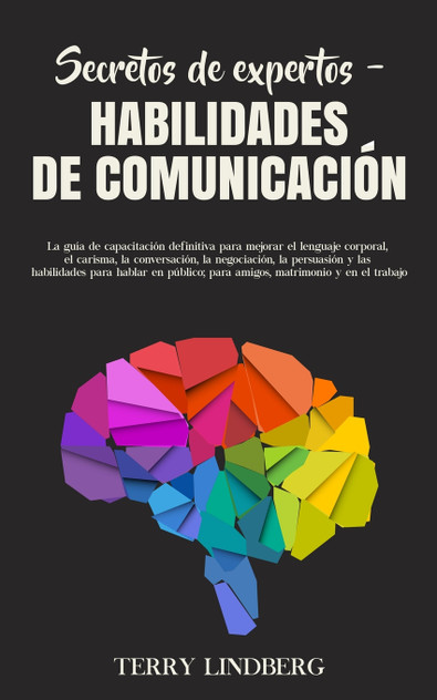 Secretos de Expertos - Habilidades de Comunicación Secretos de Expertos - Habilidades de Comunicación