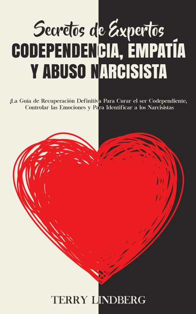 Secretos de Expertos - Codependencia, Empatía y Abuso Narcisista Secretos de Expertos - Codependencia, Empatía y Abuso Narcisista