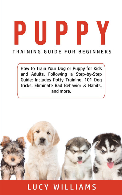 Puppy Training Guide for Beginners Puppy Training Guide for Beginners