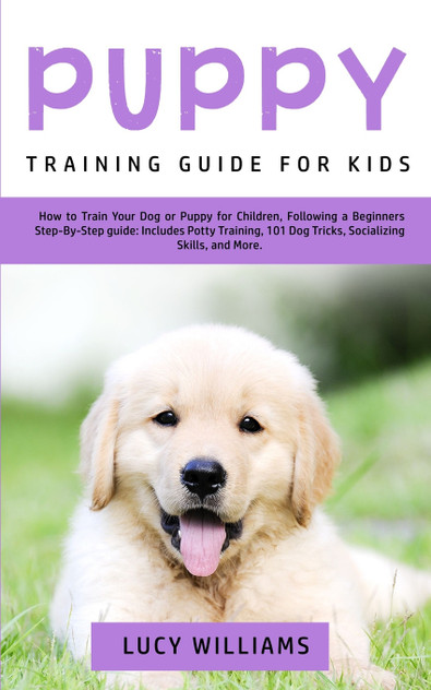 Puppy Training Guide for Kids Puppy Training Guide for Kids