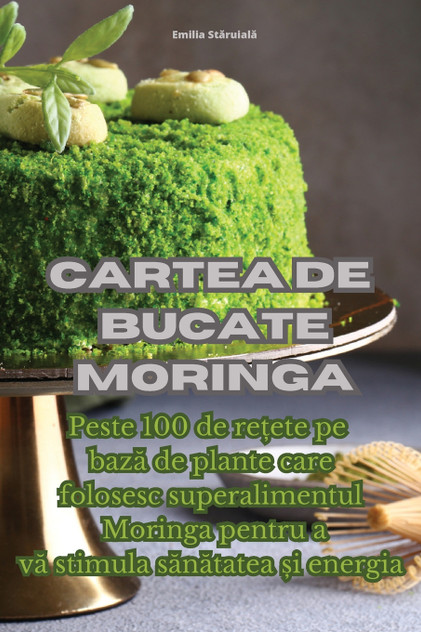 Cartea de bucate Moringa Cartea de bucate Moringa