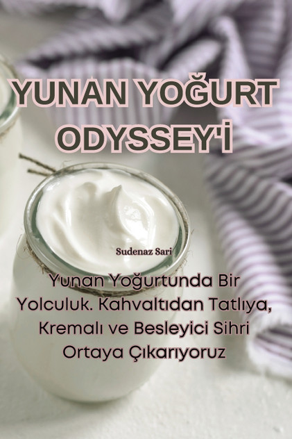 YUNAN YOĞURT ODYSSEY'İ YUNAN YOĞURT ODYSSEY'İ