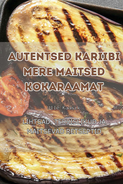 AUTENTSED KARIIBI MERE MAITSED KOKARAAMAT AUTENTSED KARIIBI MERE MAITSED KOKARAAMAT