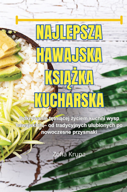 NAJLEPSZA HAWAJSKA KSIĄŻKA KUCHARSKA NAJLEPSZA HAWAJSKA KSIĄŻKA KUCHARSKA