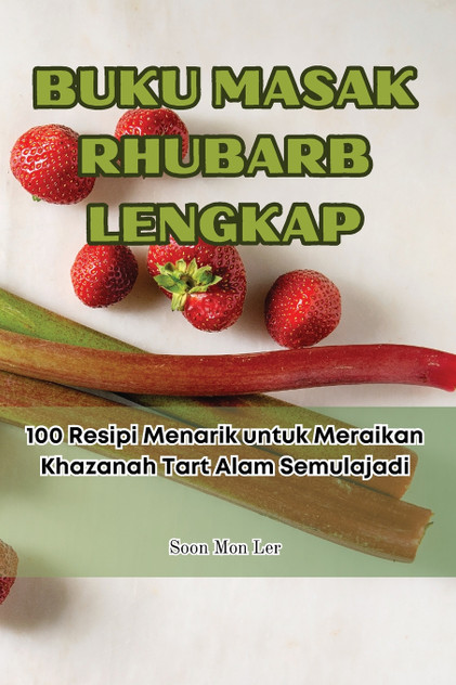 BUKU MASAK RHUBARB LENGKAP BUKU MASAK RHUBARB LENGKAP