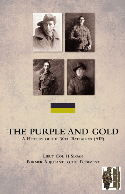 PURPLE AND GOLDA History of the 30th Battalion (AIF) PURPLE AND GOLDA History of the 30th Battalion (AIF)