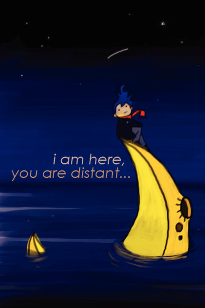 i am here, you are distant ... i am here, you are distant ...