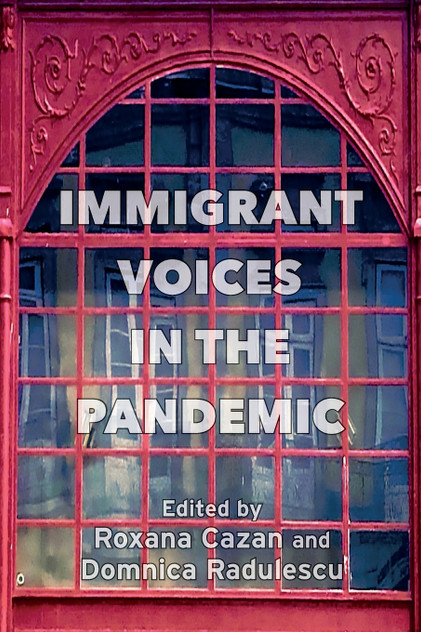 Immigrant Voices in the Pandemic Immigrant Voices in the Pandemic