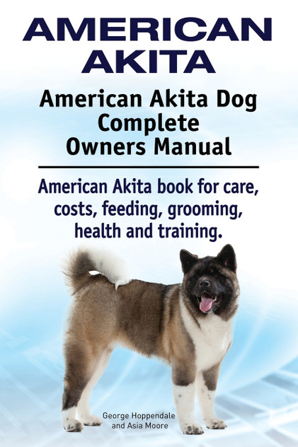 American Akita. American Akita Dog Complete Owners Manual. American Akita book for care, costs, feeding, grooming, health and training. American Akita. American Akita Dog Complete Owners Manual. American Akita book for care, costs, feeding, grooming, health and training.