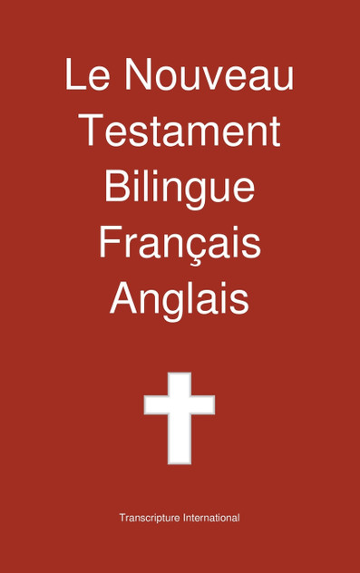 Le Nouveau Testament Bilingue, Francais - Anglais Le Nouveau Testament Bilingue, Francais - Anglais