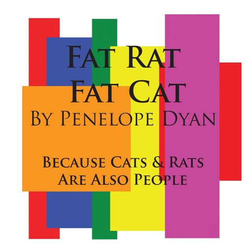 Fat Rat, Fat Cat---Because Cats And Rats Are Also People Fat Rat, Fat Cat---Because Cats And Rats Are Also People