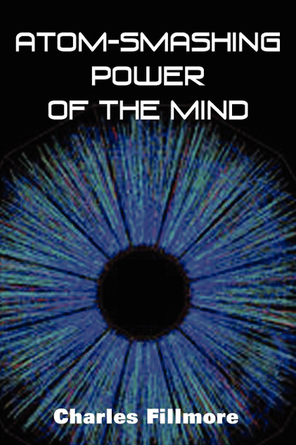 Atom-Smashing Power of Mind Atom-Smashing Power of Mind