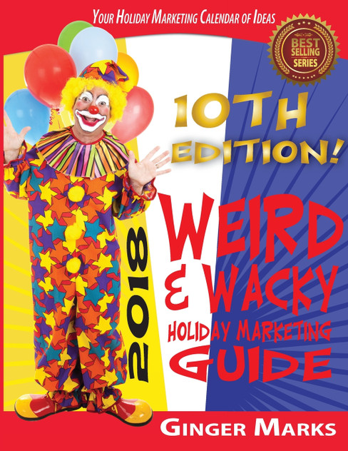 2018 Weird & Wacky Holiday Marketing Guide 2018 Weird & Wacky Holiday Marketing Guide