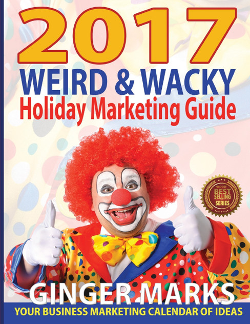 2017 Weird & Wacky Holiday Marketing Guide 2017 Weird & Wacky Holiday Marketing Guide