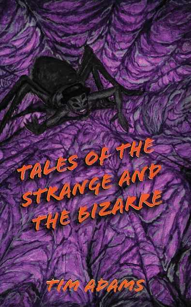 Tales of the Strange and the Bizarre Tales of the Strange and the Bizarre