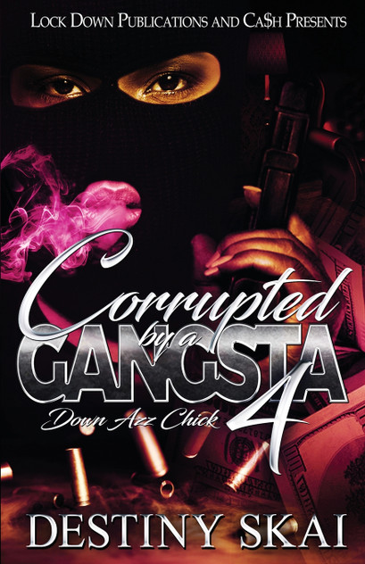 Corrupted by a Gangsta 4 Corrupted by a Gangsta 4