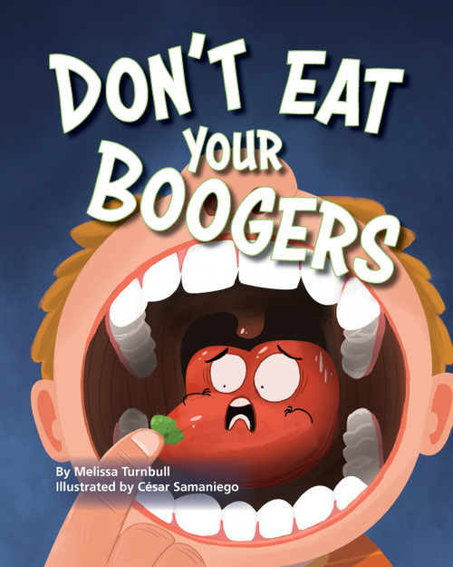 Don't Eat Your Boogers Don't Eat Your Boogers