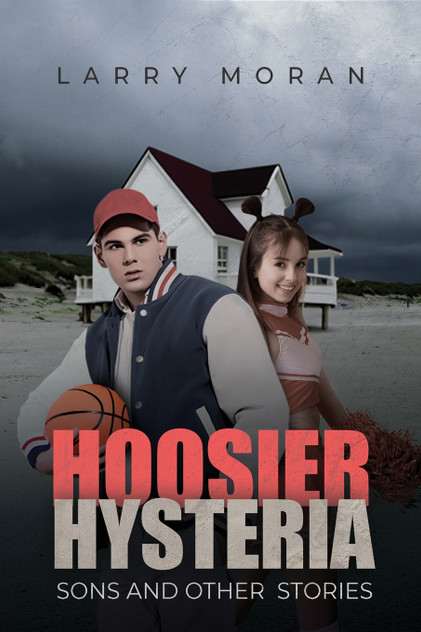 Hoosier Hysteria, Sons, and Other Stories Hoosier Hysteria, Sons, and Other Stories
