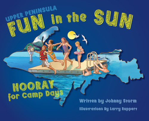 Upper Peninsula Fun in the Sun Upper Peninsula Fun in the Sun