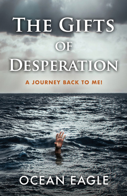 The Gifts of Desperation The Gifts of Desperation