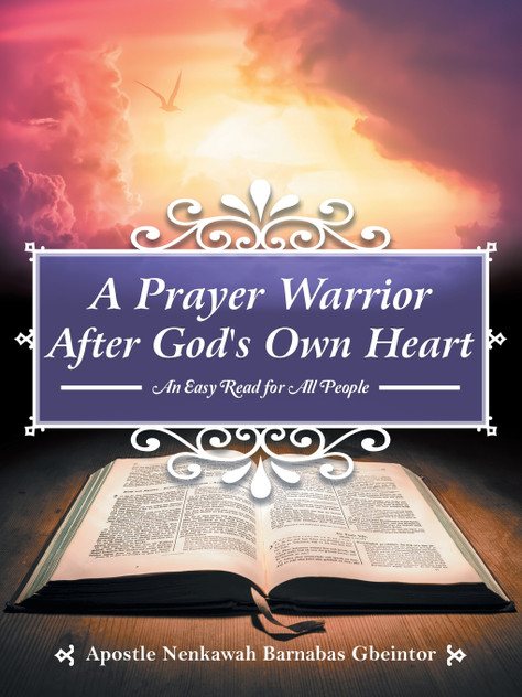A Prayer Warrior After God's Own Heart A Prayer Warrior After God's Own Heart