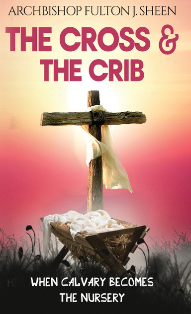 The Cross and the Crib The Cross and the Crib