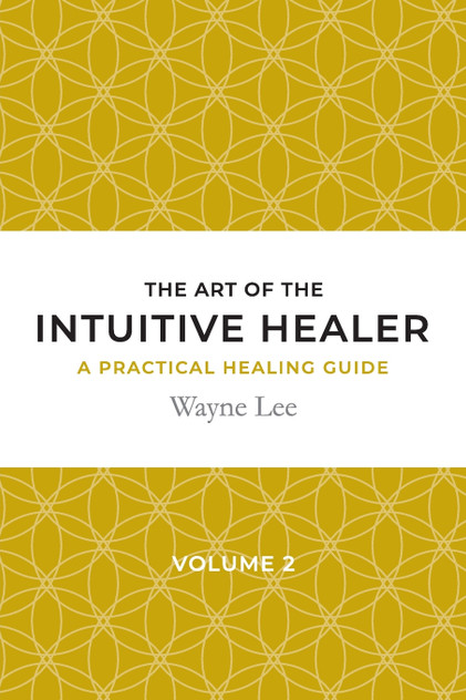 The art of the intuitive healer. Volume 2 The art of the intuitive healer. Volume 2