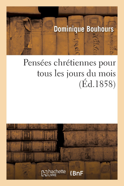 Pensées chrétiennes pour tous les jours du mois Pensées chrétiennes pour tous les jours du mois