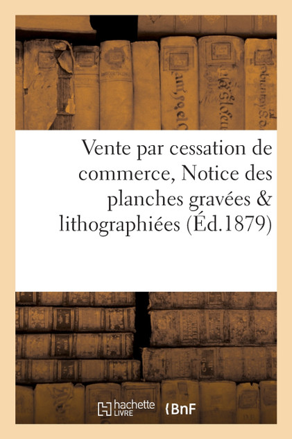 Notice des planches gravées   lithographiées, Estampes, lithographies, gravures, photographies