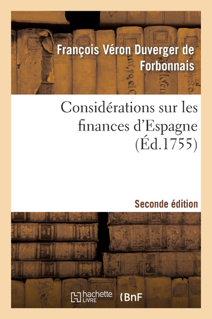 Considérations sur les finances d'Espagne seconde édition Considérations sur les finances d'Espagne seconde édition