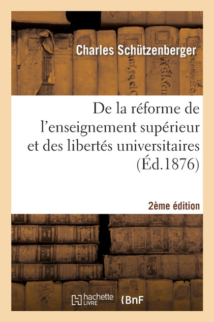 De la réforme de l'enseignement supérieur et des libertés universitaires 2e édition De la réforme de l'enseignement supérieur et des libertés universitaires 2e édition