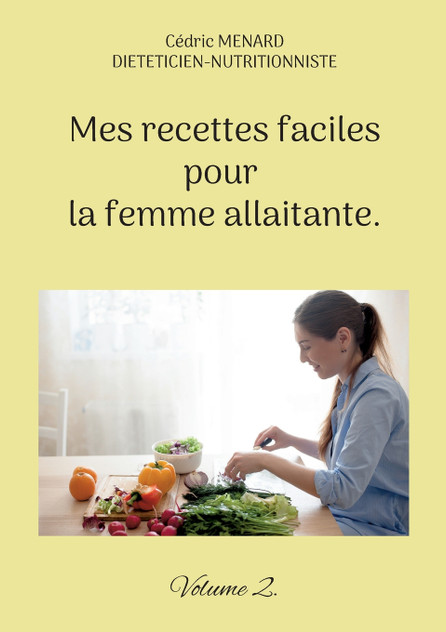 Mes recettes faciles pour la femme allaitante. Mes recettes faciles pour la femme allaitante.