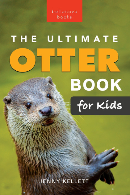 The Ultimate Otter Book for Kids The Ultimate Otter Book for Kids