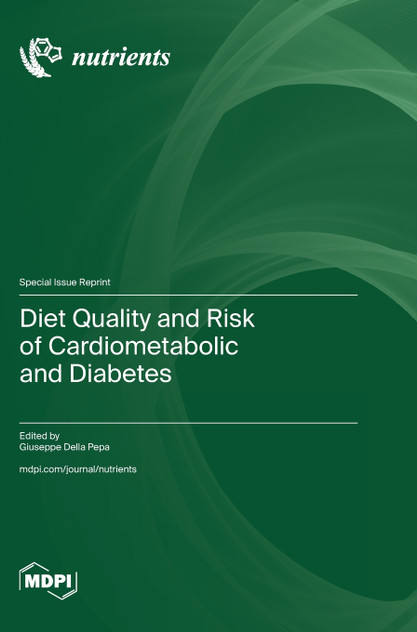 Diet Quality and Risk of Cardiometabolic and Diabetes Diet Quality and Risk of Cardiometabolic and Diabetes