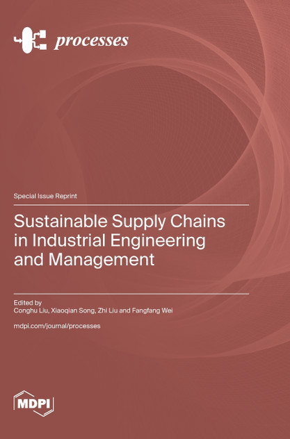 Sustainable Supply Chains in Industrial Engineering and Management Sustainable Supply Chains in Industrial Engineering and Management