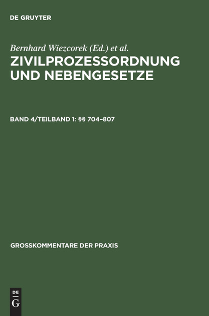 Zivilprozessordnung und Nebengesetze, Band 4/Teilband 1, §§ 704-807 Zivilprozessordnung und Nebengesetze, Band 4/Teilband 1, §§ 704-807