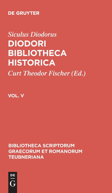 Diodori Bibliotheca historica, Vol. V, Bibliotheca scriptorum Graecorum et Romanorum Teubneriana