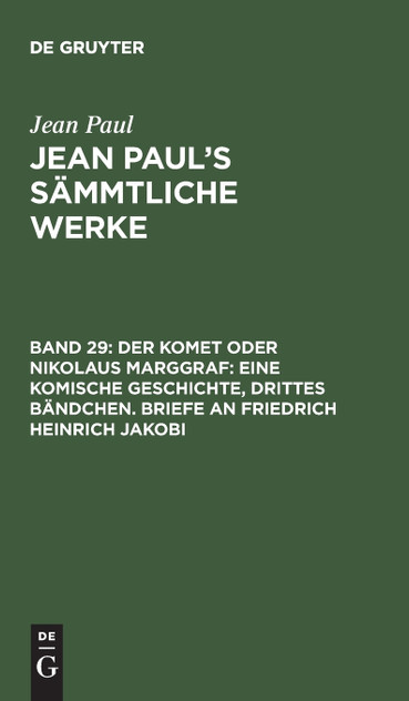 Jean Paul's Sämmtliche Werke, Band 29, Der Komet oder Nikolaus Marggraf Jean Paul's Sämmtliche Werke, Band 29, Der Komet oder Nikolaus Marggraf