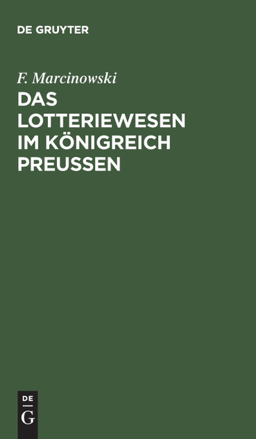 Das Lotteriewesen im Königreich Preußen Das Lotteriewesen im Königreich Preußen