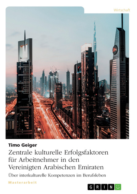 Zentrale kulturelle Erfolgsfaktoren für Arbeitnehmer in den Vereinigten Arabischen Emiraten Zentrale kulturelle Erfolgsfaktoren für Arbeitnehmer in den Vereinigten Arabischen Emiraten