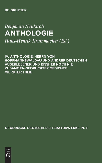 Anthologie, IV, Anthologie. Herrn von Hoffmannswaldau und andrer Deutschen auserlesener und bißher noch nie zusammen-gedruckter Gedichte. Vierdter Theil Anthologie, IV, Anthologie. Herrn von Hoffmannswaldau und andrer Deutschen auserlesener und bißher noch nie zusammen-gedruckter Gedichte. Vierdter Theil