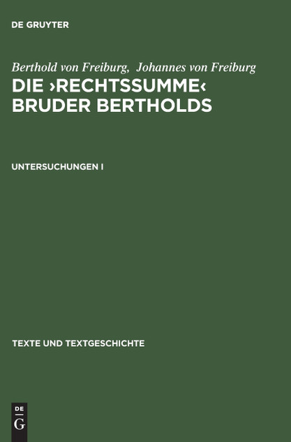 Die ›Rechtssumme‹ Bruder Bertholds, Untersuchungen I