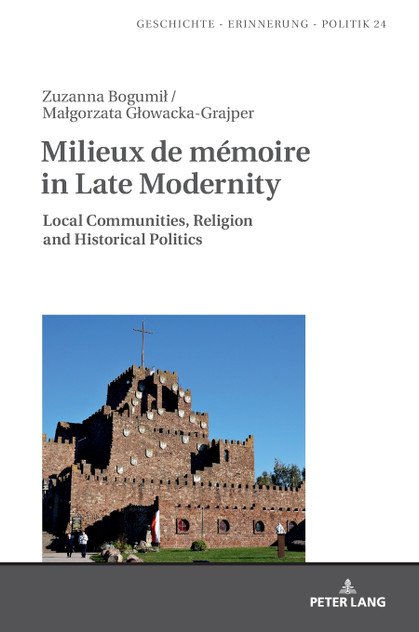 Milieux de mémoire in Late Modernity Milieux de mémoire in Late Modernity