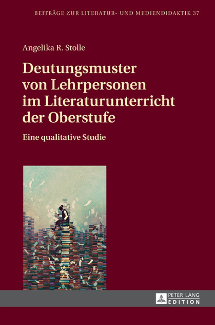 Deutungsmuster von Lehrpersonen im Literaturunterricht der Oberstufe
