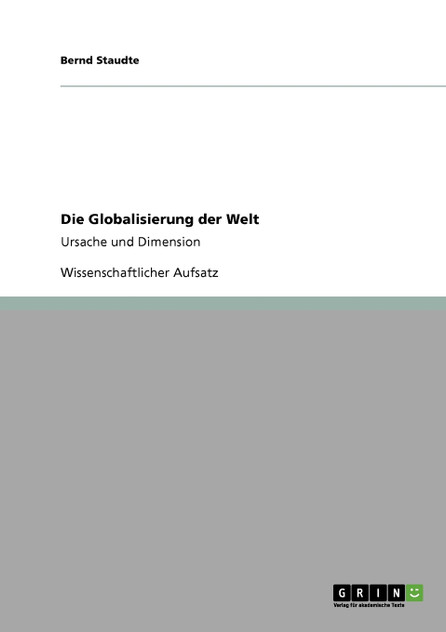 Die Globalisierung der Welt Die Globalisierung der Welt