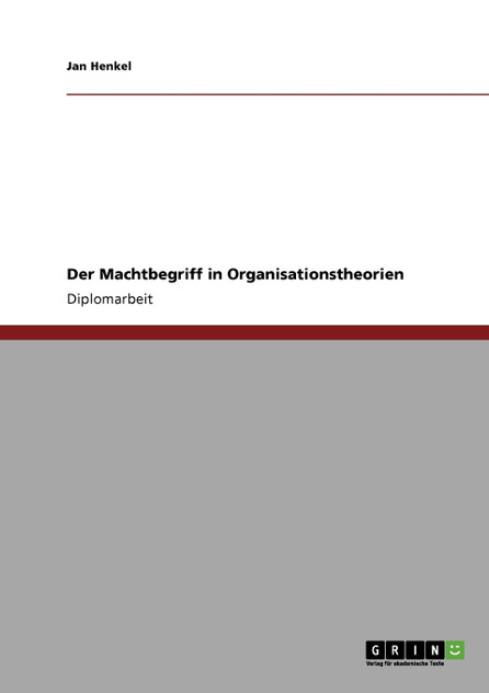 Der Machtbegriff in Organisationstheorien